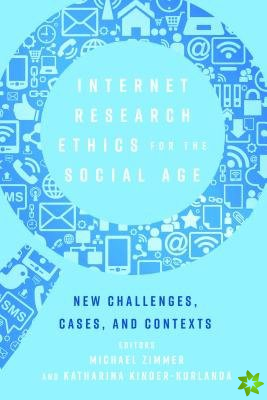Internet Research Ethics for the Social Age