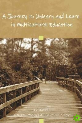 Journey to Unlearn and Learn in Multicultural Education