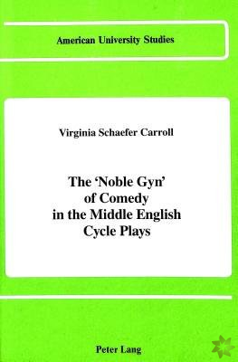 Noble Gyn of Comedy in the Middle English Cycle Plays