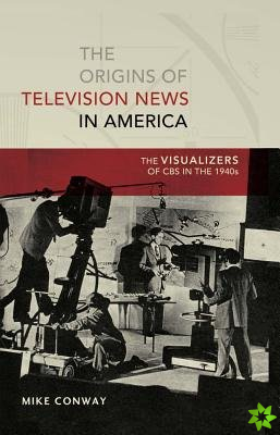 Origins of Television News in America