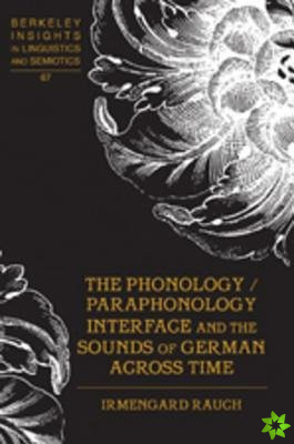Phonology / Paraphonology Interface and the Sounds of German Across Time