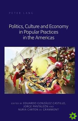 Politics, Culture and Economy in Popular Practices in the Americas