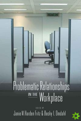 Problematic Relationships in the Workplace