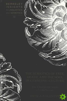 Semiotics of Fate, Death and the Soul in Germanic Culture