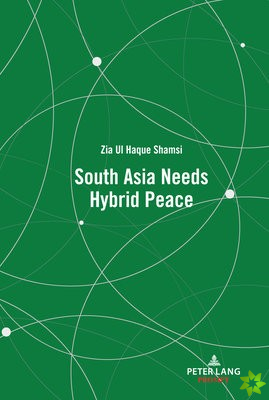 South Asia Needs Hybrid Peace