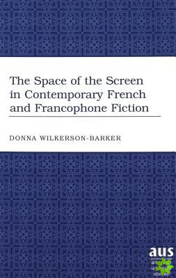 Space of the Screen in Contemporary French and Francophone Fiction