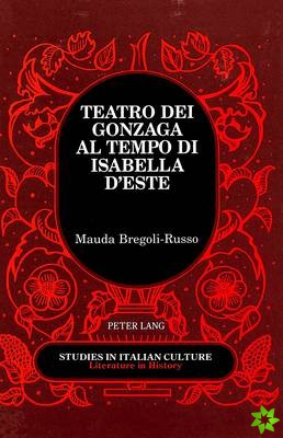 Teatro dei Gonzaga al Tempo di Isabella D'este
