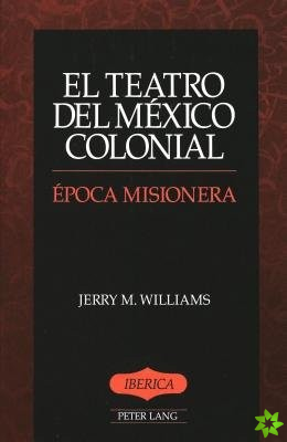 Teatro del Mexico Colonial
