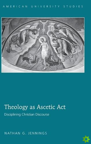 Theology as Ascetic Act