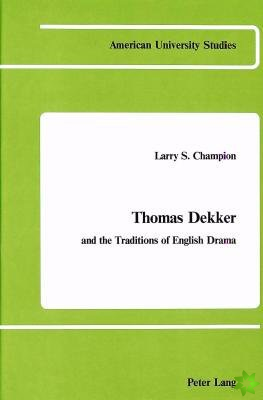 Thomas Dekker and the Traditions of English Drama