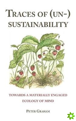 Traces of (Un-) Sustainability