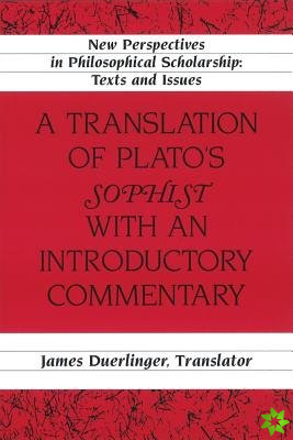 Translation of Plato's Sophist with an Introductory Commentary