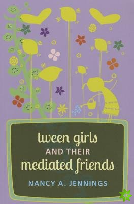 Tween Girls and their Mediated Friends
