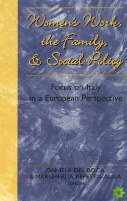 Women's Work, the Family and Social Policy