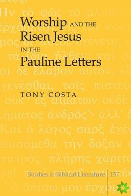 Worship and the Risen Jesus in the Pauline Letters