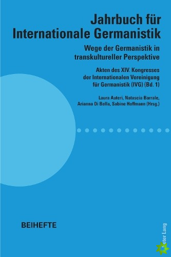 Wege der Germanistik in transkultureller Perspektive; Akten des XIV. Kongresses der Internationalen Vereinigung fur Germanistik (IVG) (Bd. 1) - Jahrbu