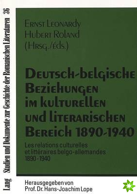 Deutsch-Belgische Beziehungen Im Kulturellen Und Literarischen Bereich 1890-1940