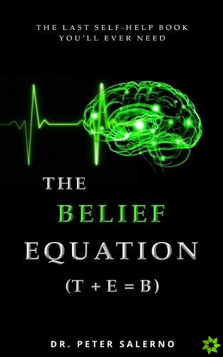 Belief Equation (T + E = B)