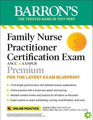 Family Nurse Practitioner Certification Exam Premium: 4 Practice Tests + Comprehensive Review + Online Practice