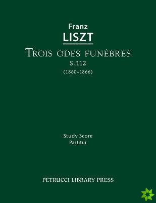 Trois Odes Funebres, S.112