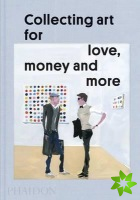 Collecting Art for Love, Money and More