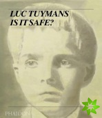 Luc Tuymans; Is It Safe?