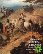 Queen Victoria's Life in the Scottish Highlands