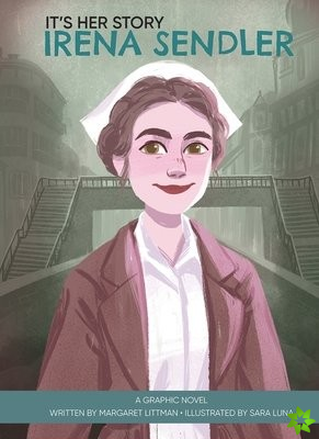 It's Her Story Irena Sendler a Graphic Novel