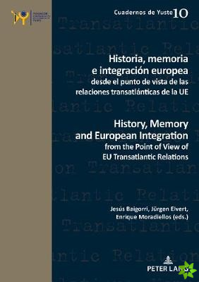 Historia, memoria e integracion europea desde el punto de vista de las relaciones transatlanticas de la UE / History, Memory and European Integration 