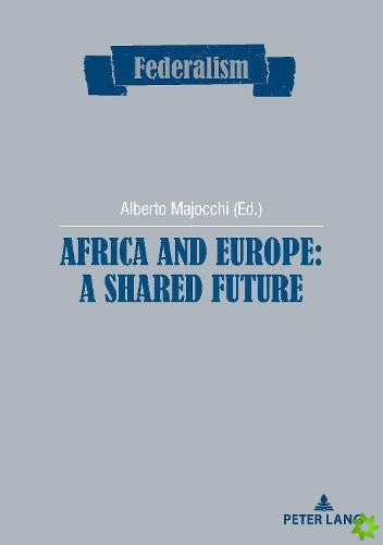 Africa and Europe: a Shared Future