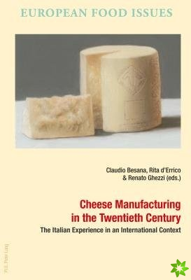 Cheese Manufacturing in the Twentieth Century
