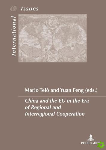 China and the EU in the Era of Regional and Interregional Cooperation