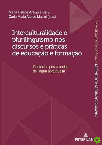 Interculturalidade E Plurilinguismo Nos Discursos E Praticas de Educacao E Formacao