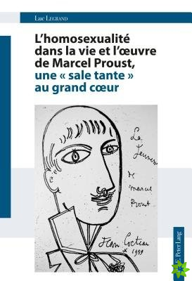 L'Homosexualite Dans La Vie Et l'Oeuvre de Marcel Proust, Une Sale Tante Au Grand Coeur
