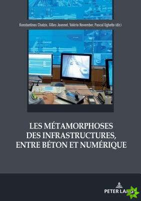 Les Metamorphoses Des Infrastructures, Entre Beton Et Numerique