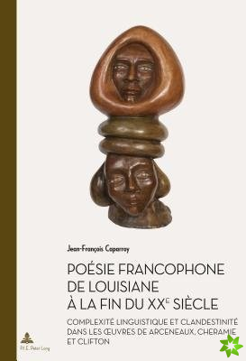 Poesie Francophone de Louisiane A La Fin Du Xxe Siecle