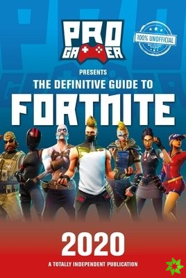 Definitive Guide to Fortnite 2020