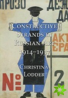 Constructive Strands in Russian Art 1914-1937