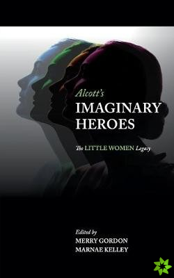 Alcott's Imaginary Heroes