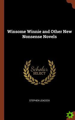 Winsome Winnie and Other New Nonsense Novels