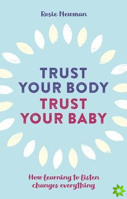 Trust Your Body, Trust Your Baby