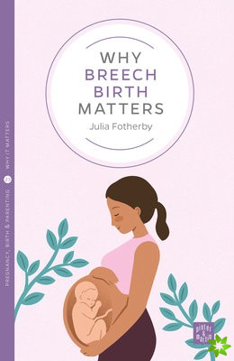 Why Breech Birth Matters
