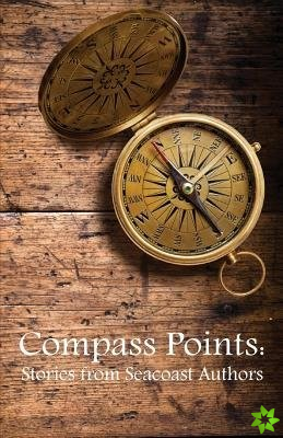 Compass Points Stories from Seacoast Authors