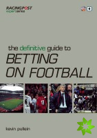 Definitive Guide to Betting on Football