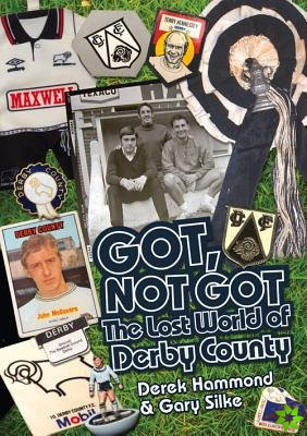 Got, Not Got: Derby County