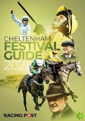 Racing Post Guide to Cheltenham 2021
