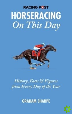 Racing Post Horseracing On this Day