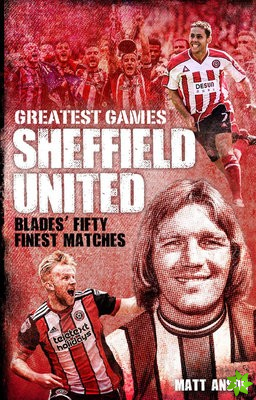 Sheffield United Greatest Games