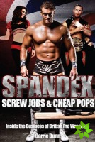 Spandex; Screw Jobs and Cheap Pops