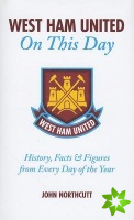 West Ham United FC On This Day